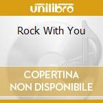 Rock With You cd