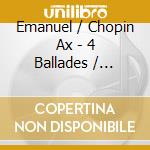 Emanuel / Chopin Ax - 4 Ballades / Scherzos / Mazurkas cd