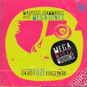 Maurizio Giammarco & Megatones - Mega Meets Micro cd musicale di GIAMMARCO & MEGA TONES