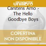 Carstens Arno - The Hello Goodbye Boys cd