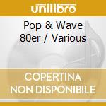 Pop & Wave 80er / Various cd