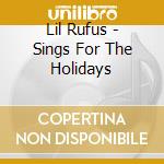 Lil Rufus - Sings For The Holidays cd