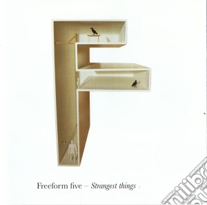 Freeform Five - Strangest Things (2 Cd) cd musicale di Five Freeform