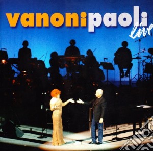 Vanoni & Paoli - Live 2005 (2 Cd) cd musicale di Paoli Vanoni