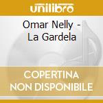 Omar Nelly - La Gardela cd