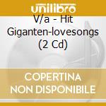 V/a - Hit Giganten-lovesongs (2 Cd) cd