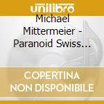 Michael Mittermeier - Paranoid Swiss Edition cd