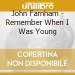 John Farnham - Remember When I Was Young cd