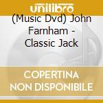 (Music Dvd) John Farnham - Classic Jack cd musicale