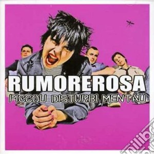 Rumorerosa - Piccoli Disturbi Mentali cd musicale di RUMOREROSA