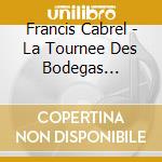 Francis Cabrel - La Tournee Des Bodegas (Cd+Dvd) cd