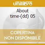 About time-(dd) 05 cd
