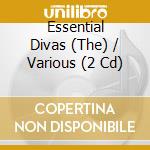 Essential Divas (The) / Various (2 Cd) cd musicale