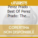 Perez Prado - Best Of Perez Prado: The Original Mambo #5 cd
