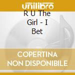 R U The Girl - I Bet cd