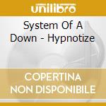 System Of A Down - Hypnotize cd musicale di System Of A Down