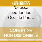 Natassa Theodoridou - Oss Eki Pou I Kardia Bori N'An (2 Cd) cd