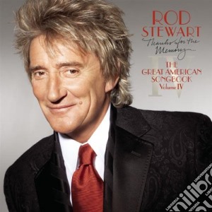 Rod Stewart - Thanks For The Memory.. The Great American Songbook Volume IV cd musicale di Rod Stewart