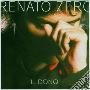 Zero, Renato - Il Dono cd musicale di Renato Zero