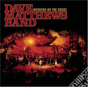 Dave Matthews Band - Weekend On The Rocks (2 Cd+Dvd) cd musicale di MATTHEWS DAVE BAND