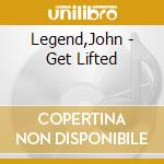 Legend,John - Get Lifted cd musicale di Legend,John