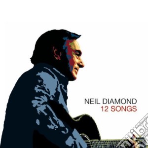 Neil Diamond - 12 Songs cd musicale di Neil Diamond