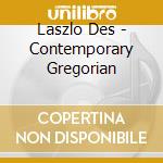 Laszlo Des - Contemporary Gregorian cd