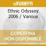Ethnic Odyssey 2006 / Various cd
