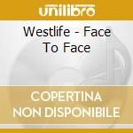 Westlife - Face To Face cd