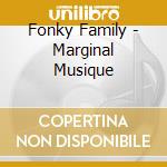 Fonky Family - Marginal Musique cd