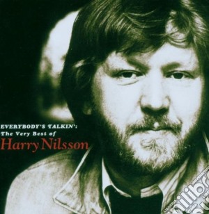 Harry Nilsson - Everybody's Talkin' - The Very Best Of cd musicale di Harry Nilsson