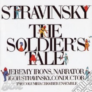 Igor Stravinsky - Soldier'S Tale - Irons Jeremy - Columbia Chamber Orchestra cd musicale di STRAVINSKY