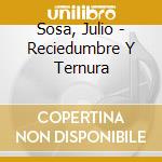 Sosa, Julio - Reciedumbre Y Ternura cd
