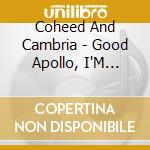 Coheed And Cambria - Good Apollo, I'M Burning Star Iv, Volume 1 (Cd+Dvd) cd musicale di Coheed And Cambria