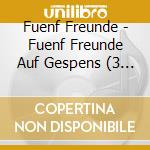Fuenf Freunde - Fuenf Freunde Auf Gespens (3 Cd) cd
