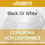 Black Or White cd