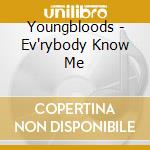 Youngbloods - Ev'rybody Know Me cd