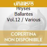 Hryses Ballantes Vol.12 / Various cd