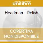 Headman - Relish cd