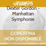 Dexter Gordon - Manhattan Symphonie cd
