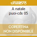 A natale puoi-cds 05 cd