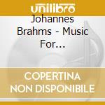 Johannes Brahms - Music For You-ungar.taenz cd musicale di Johannes Brahms