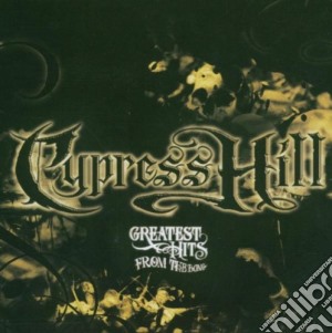 Cypress Hill - Greatest Hits cd musicale di Hill Cypress