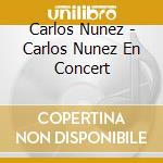 Carlos Nunez - Carlos Nunez En Concert cd