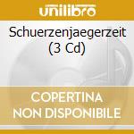 Schuerzenjaegerzeit (3 Cd) cd musicale