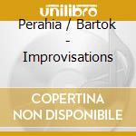 Perahia / Bartok - Improvisations cd musicale di Murray Perahia