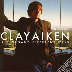 Clay Aiken - A Thousand Different Ways cd musicale di Clay Aiken