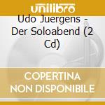 Udo Juergens - Der Soloabend (2 Cd) cd