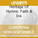 Heritage Of Hymns: Faith & Ins cd musicale di Sony Music