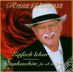 Roger Whittaker - Dankeschoen (2 Cd) cd musicale di Roger Whittaker